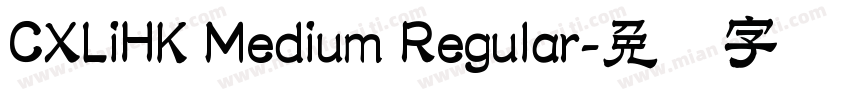 CXLiHK Medium Regular字体转换